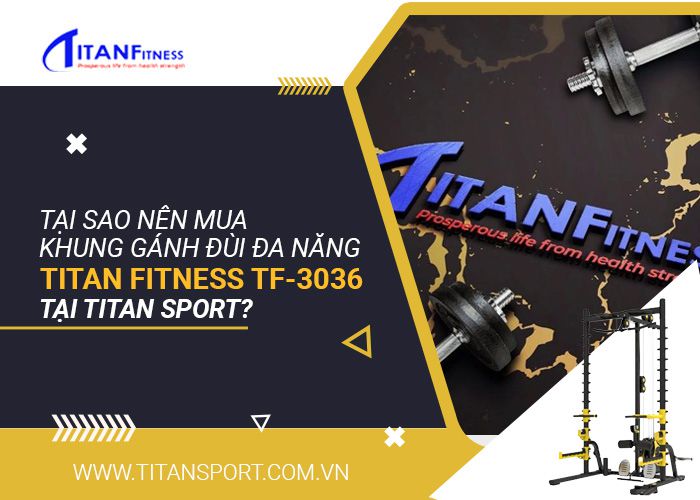 tại sao nên mua Khung gánh đùi đa năng hiệu Titan Fitness TF-3036