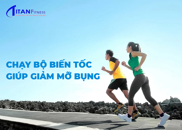 Chạy bộ biến tốc giúp giảm mỡ bụng