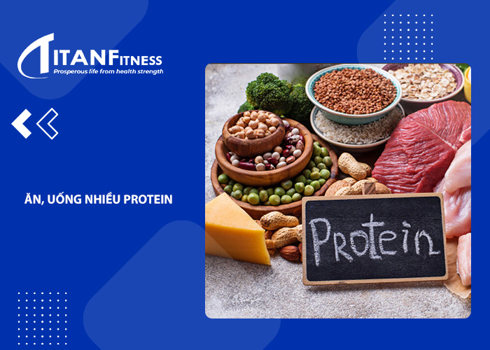 Ăn, uống nhiều protein hơn