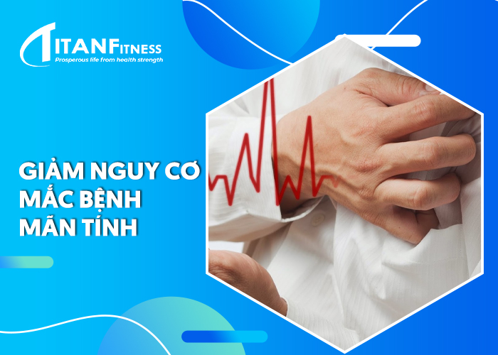 Giảm nguy cơ mắc bệnh mãn tính